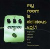 V.A / my room is delicious vol.1