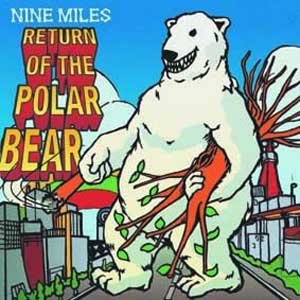 NINE MILES / Return of the Polar Bear